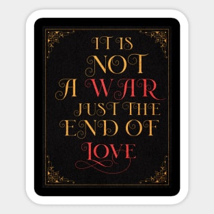 It is not a war, just  the end of love Sticker